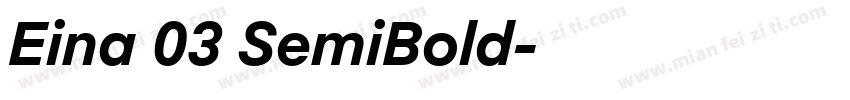 Eina 03 SemiBold字体转换